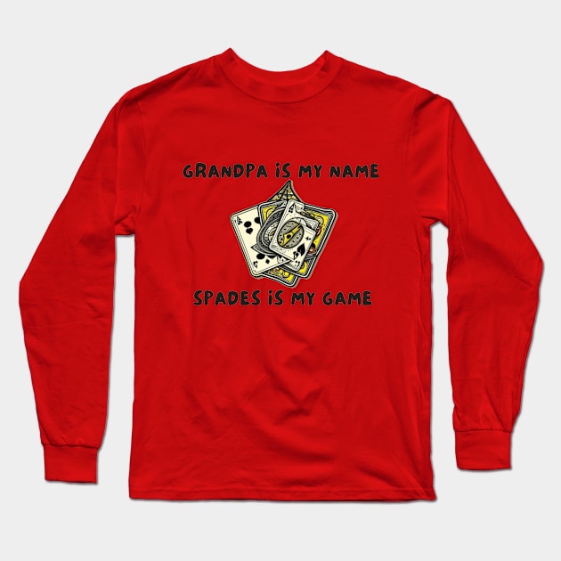 Grandpa is my name spades is my game Long Sleeve T-Shirt by IOANNISSKEVAS